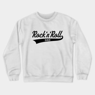 Rock 'n' Roll Dad (Daddy / Father's Day / Black) Crewneck Sweatshirt